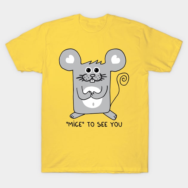 MICE to see you T-Shirt by adrianserghie